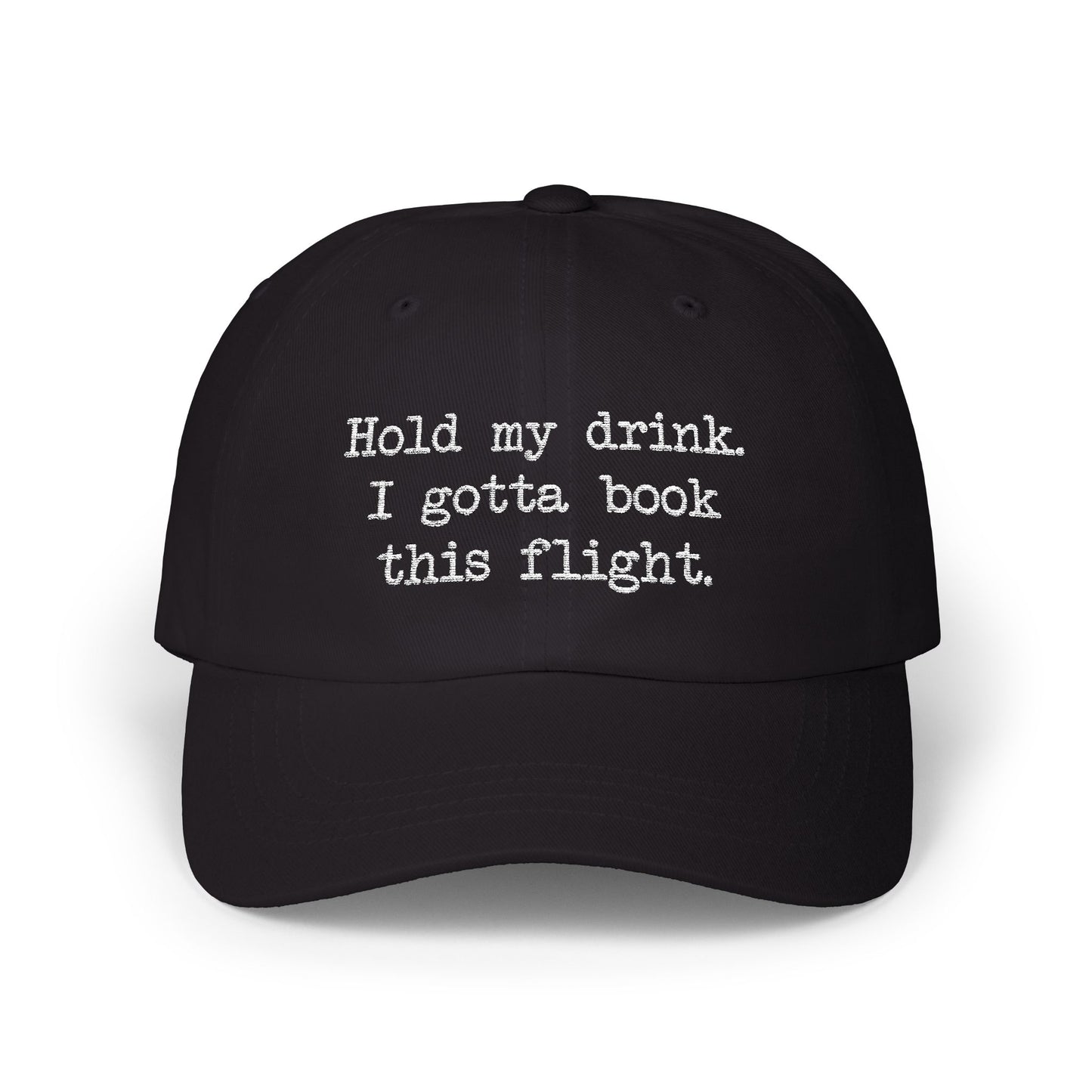 Hold my Drink Classic Hat