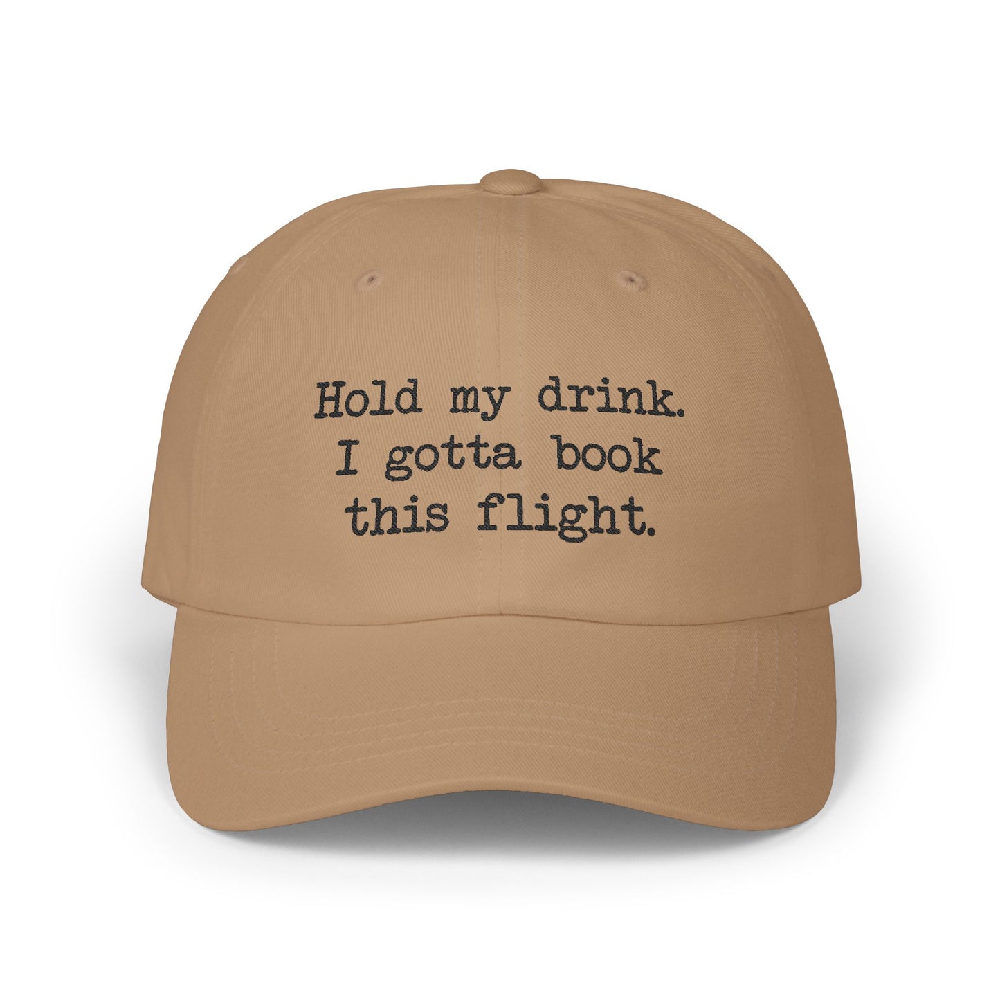 Hold my Drink Classic Hat