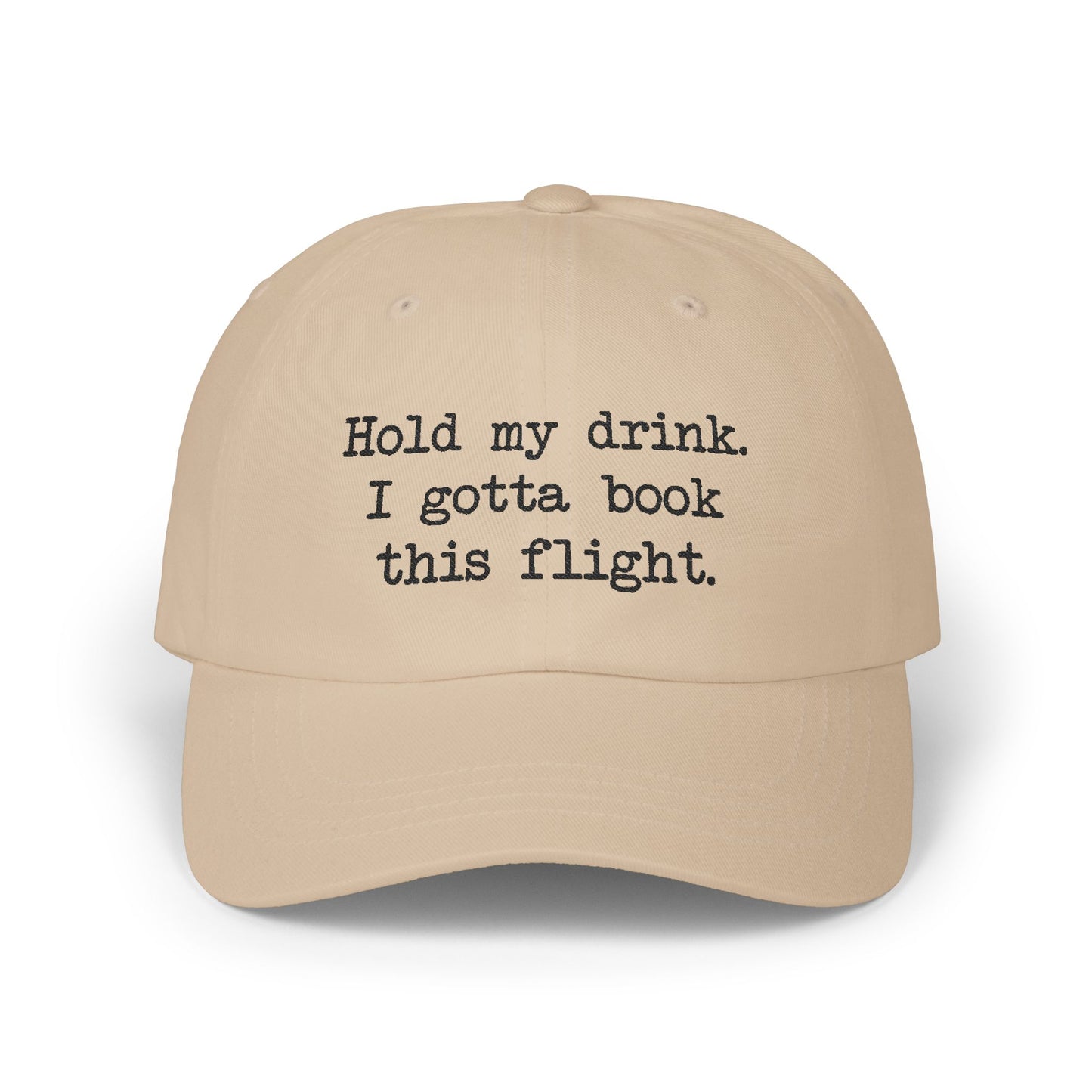 Hold my Drink Classic Hat