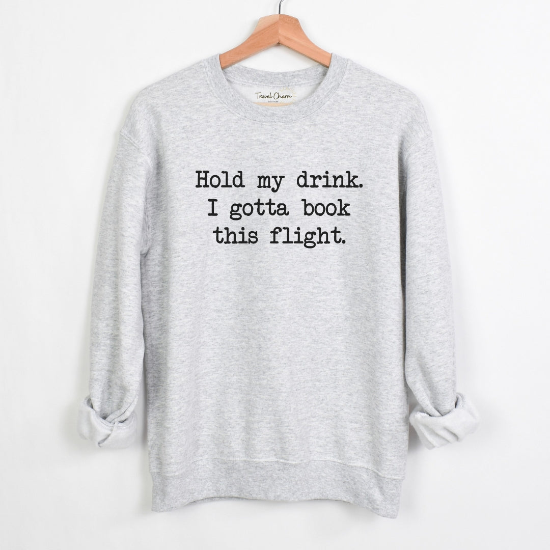 Hold My Drink Premium Sweatshirt