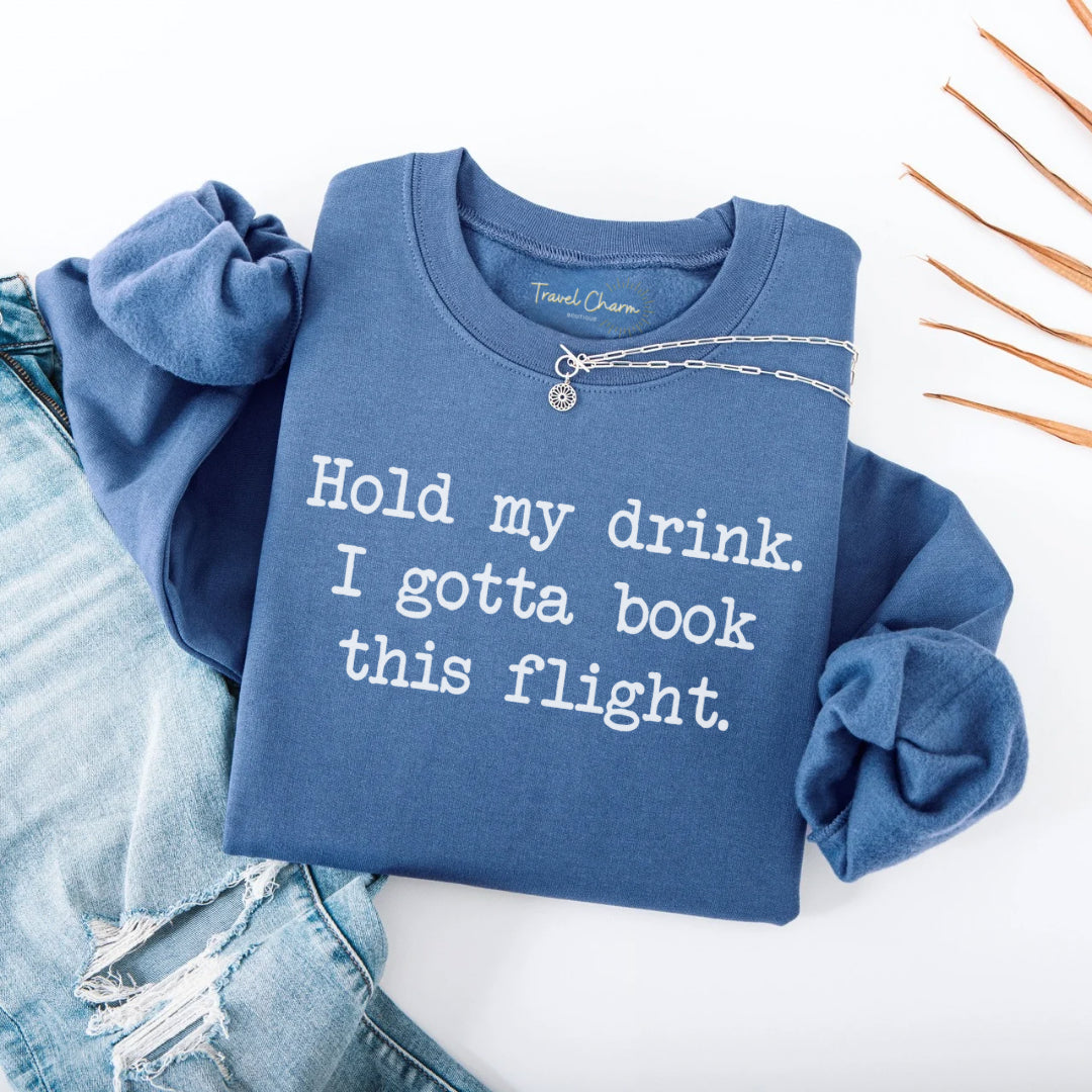 Hold My Drink Premium Sweatshirt