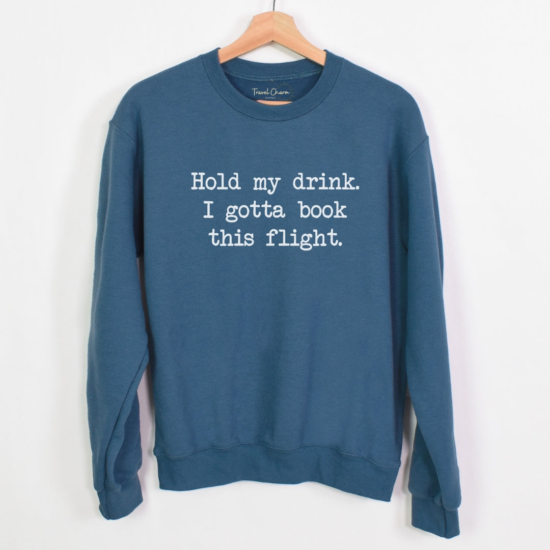 Hold My Drink Premium Sweatshirt