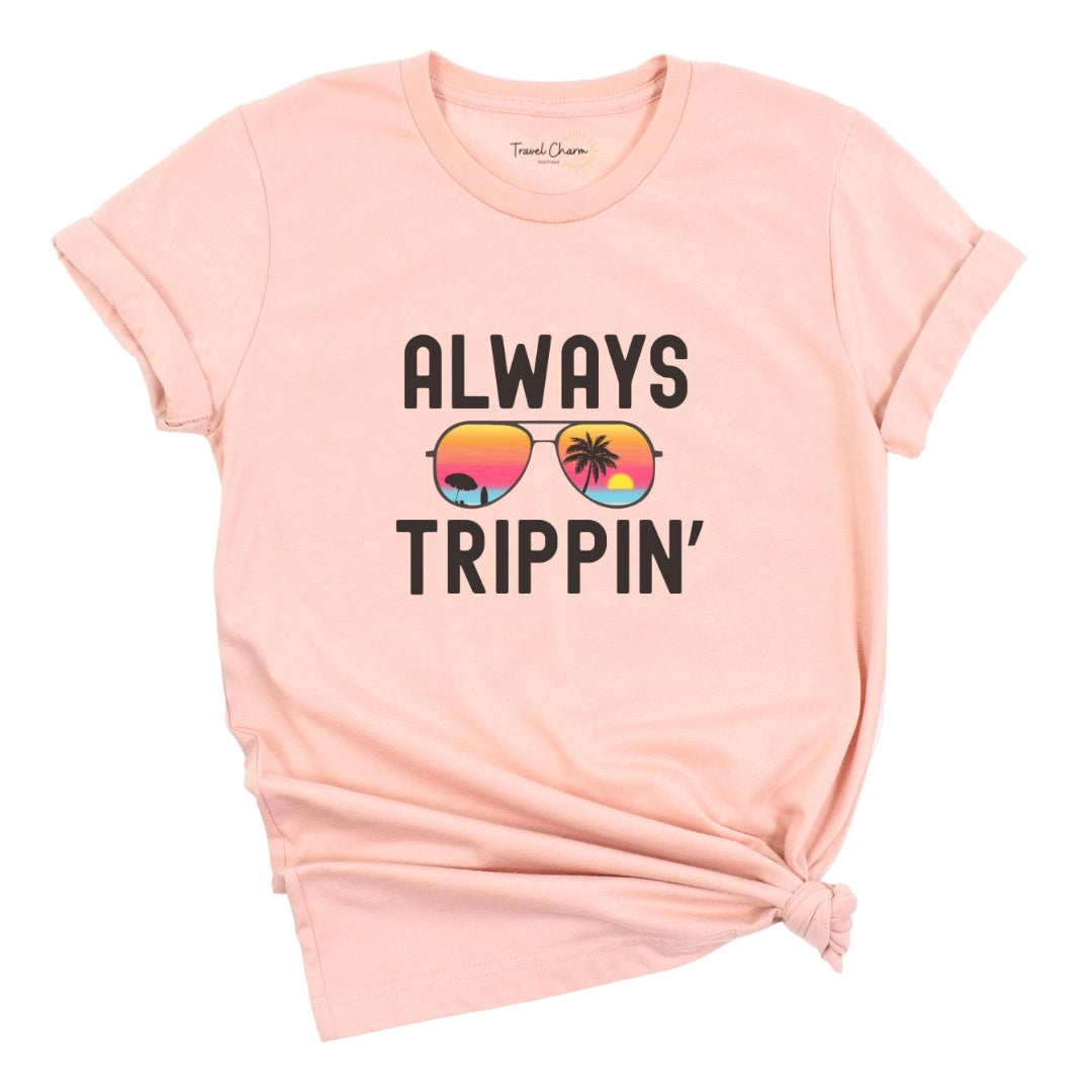 Always Trippin' Premium Tee