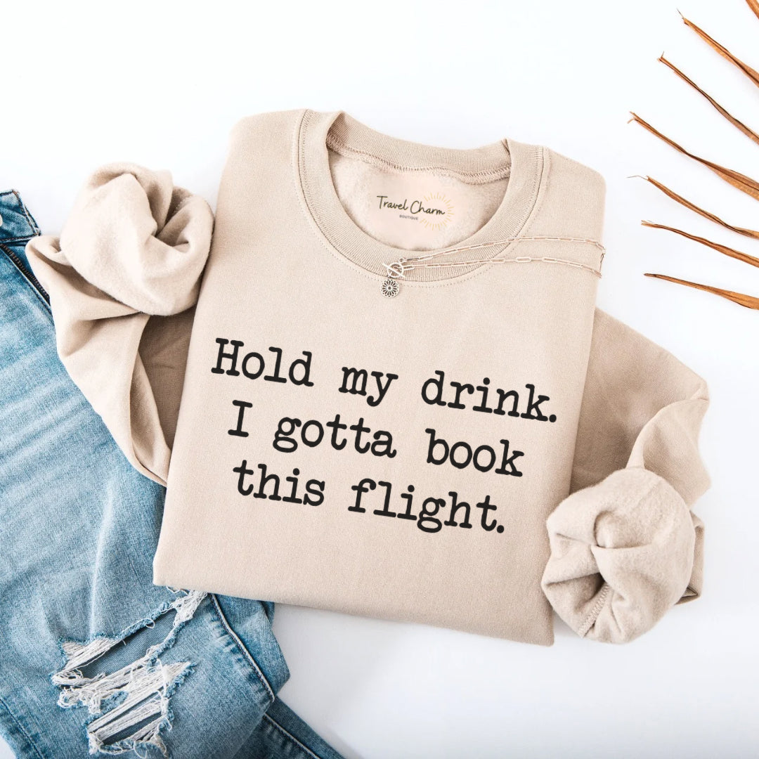 Hold My Drink Premium Sweatshirt
