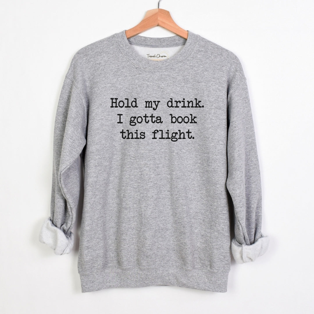 Hold My Drink Premium Sweatshirt