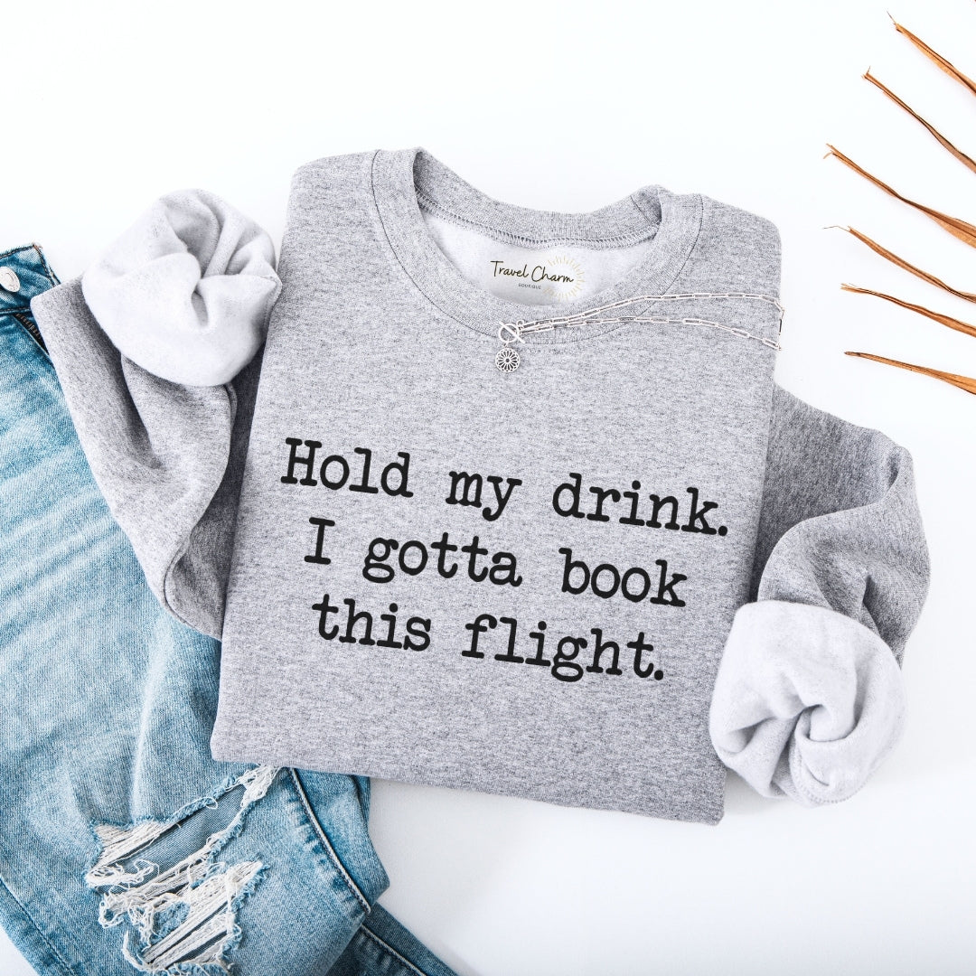 Hold My Drink Premium Sweatshirt