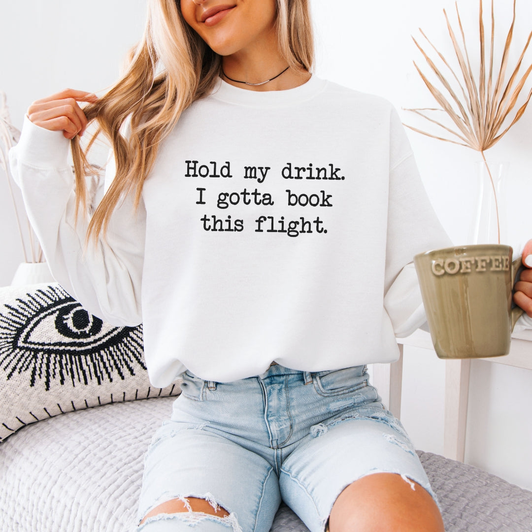 Hold My Drink Premium Sweatshirt