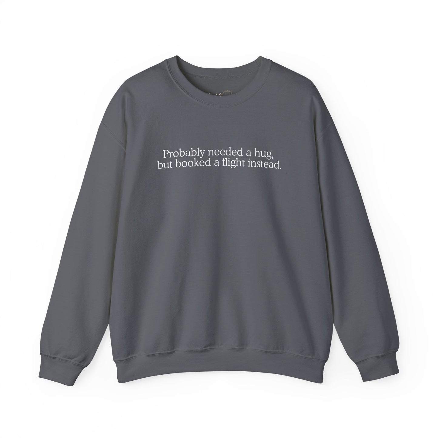 Probably Needed A Hug Premium Sweatshirt