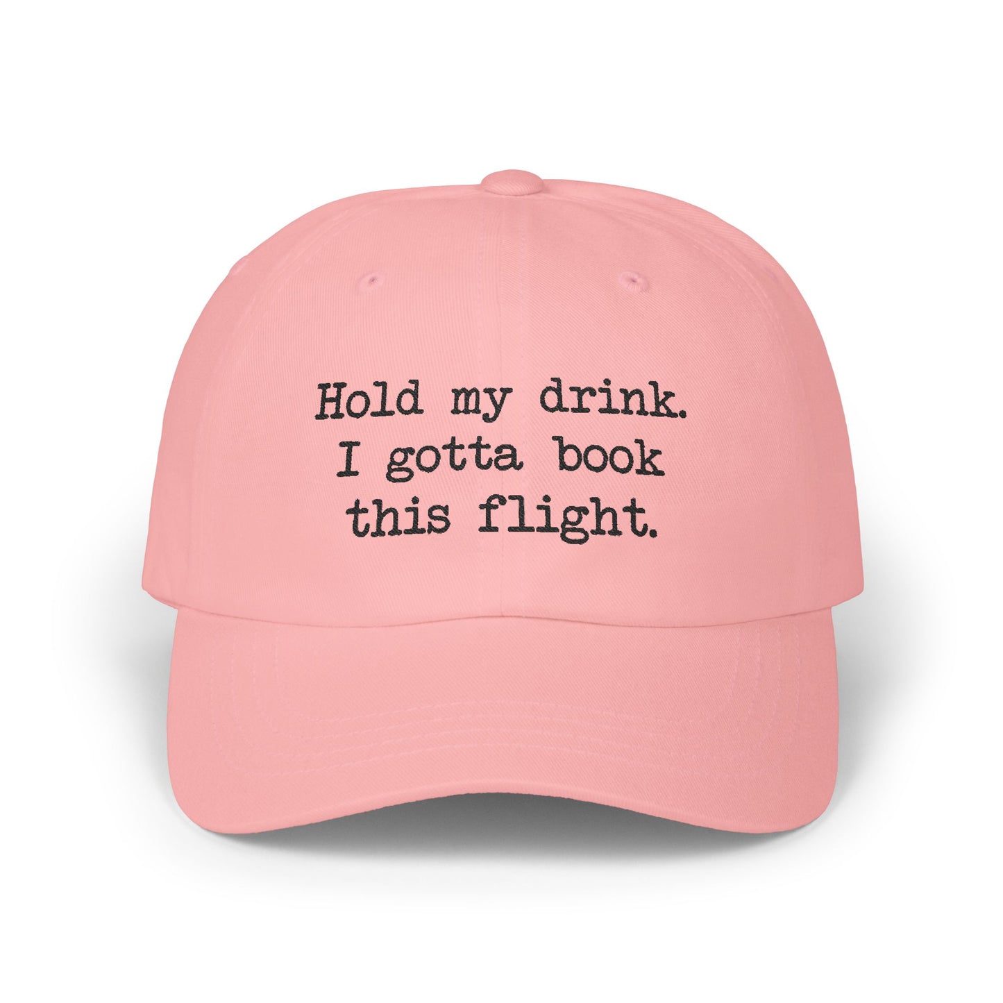 Hold my Drink Classic Hat