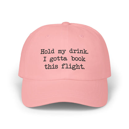 Hold my Drink Classic Hat