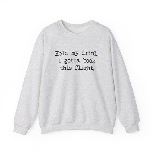 Hold My Drink Premium Sweatshirt