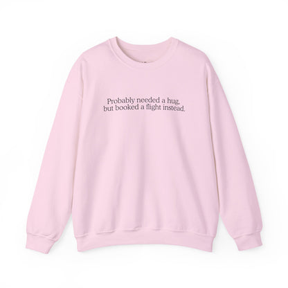 Probably Needed A Hug Premium Sweatshirt