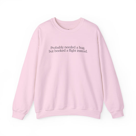 Probably Needed A Hug Premium Sweatshirt