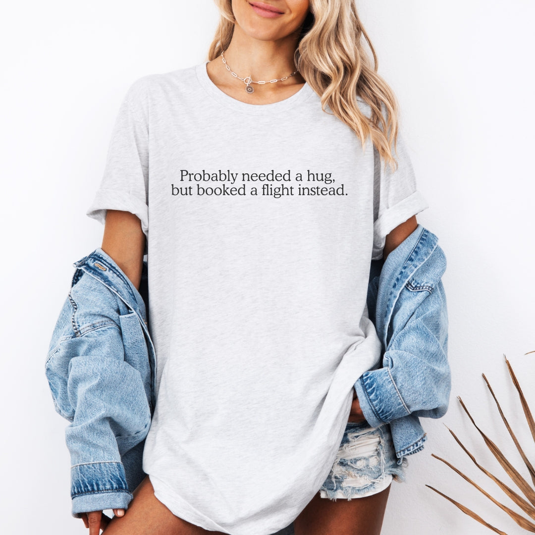 Probably Needed A Hug Premium Tee