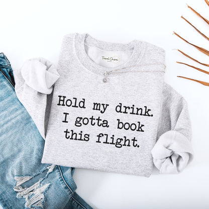 Hold My Drink Premium Sweatshirt