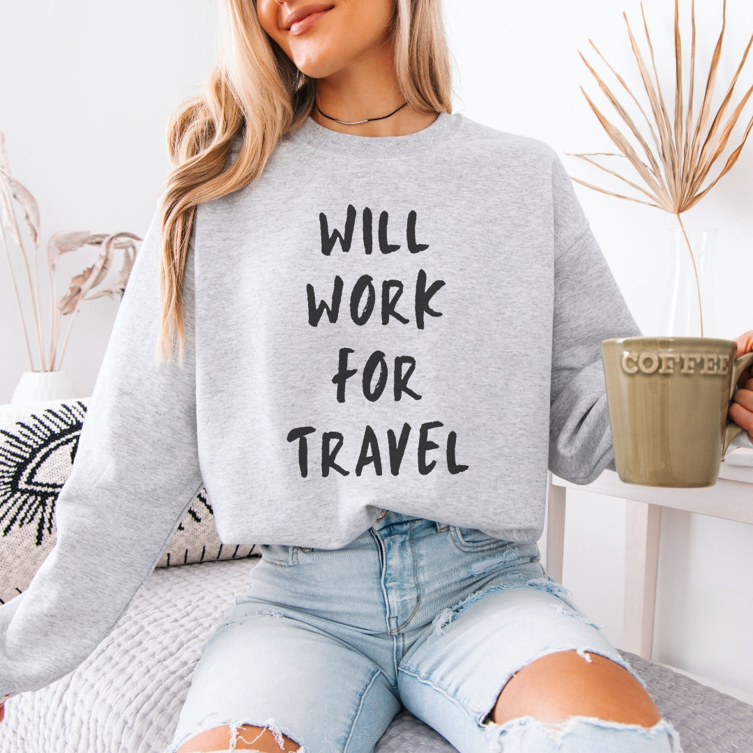 Will Work For Travel Premium Sweatshirt