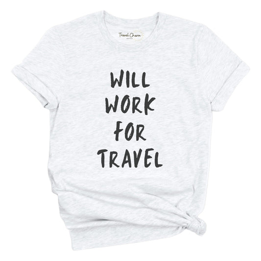 Will Work For Travel Premium Tee