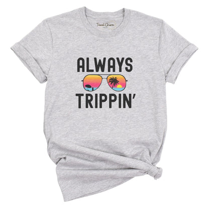 Always Trippin' Premium Tee