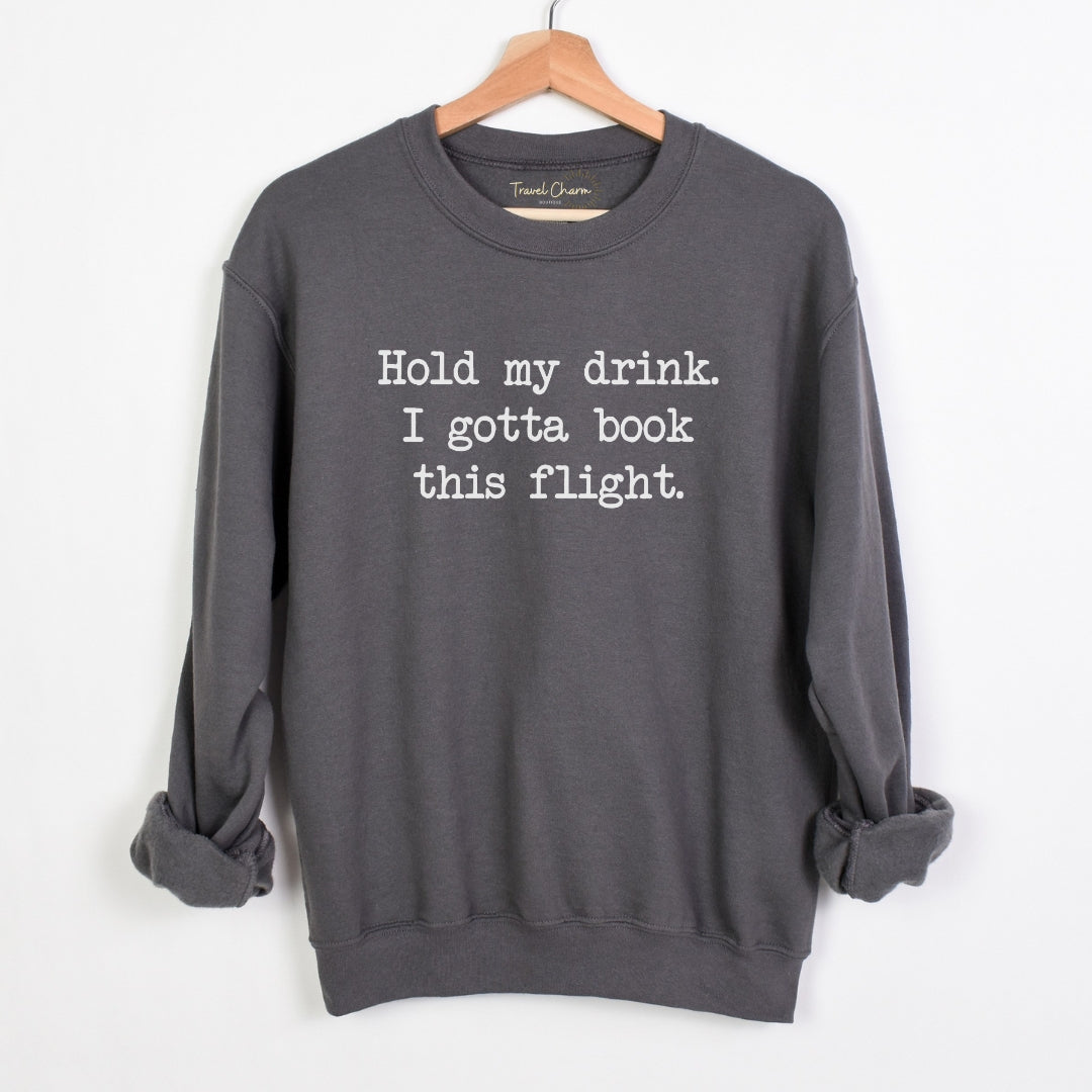 Hold My Drink Premium Sweatshirt