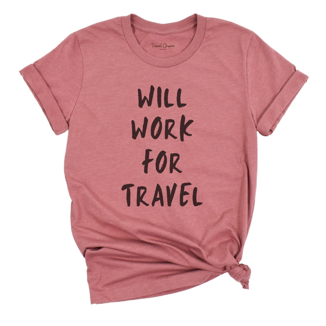 Will Work For Travel Premium Tee