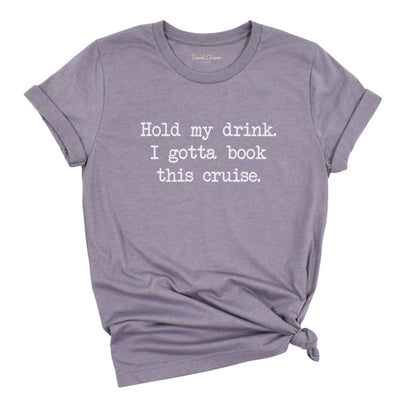 Hold My Drink Premium Tee (Cruise)