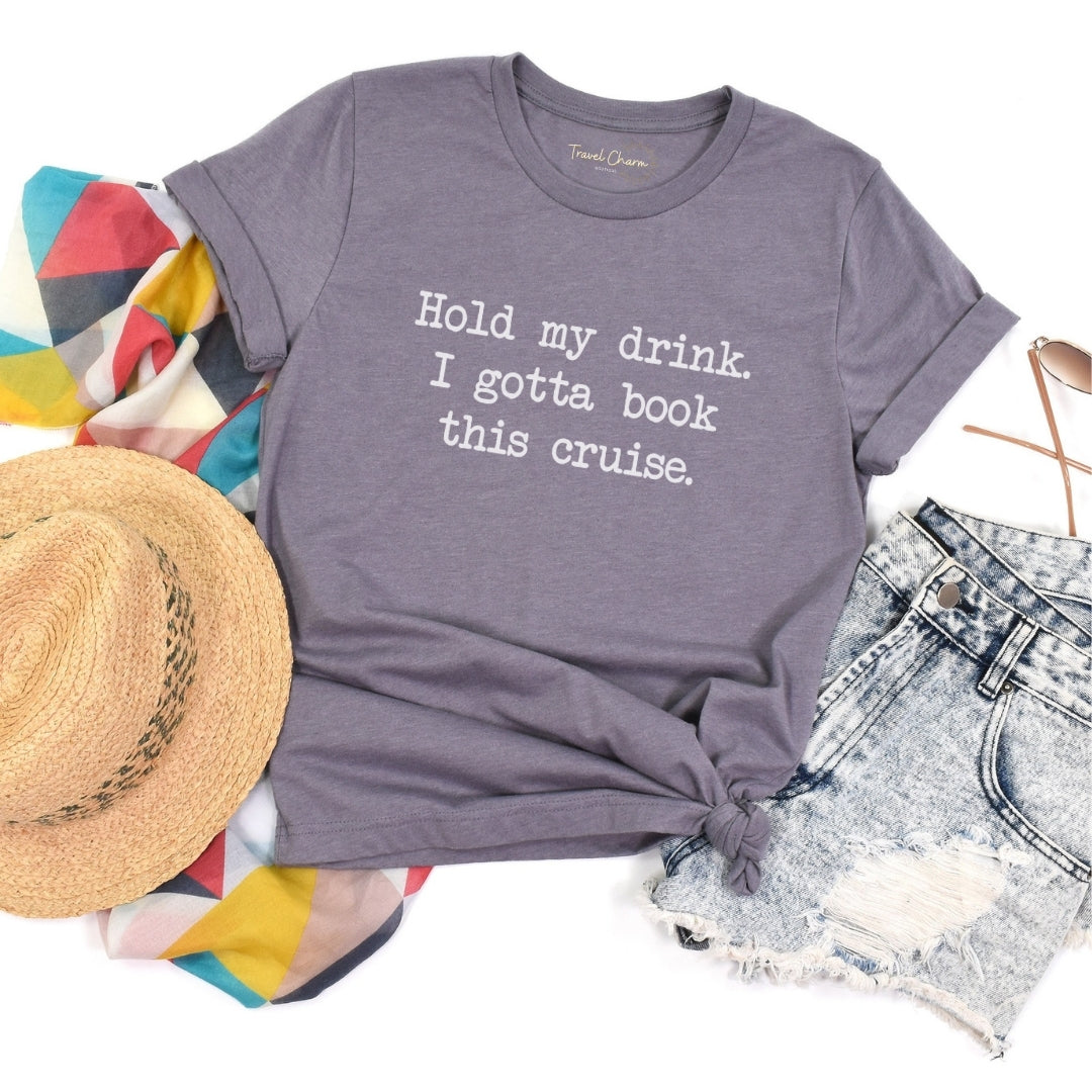 Hold My Drink Premium Tee (Cruise)