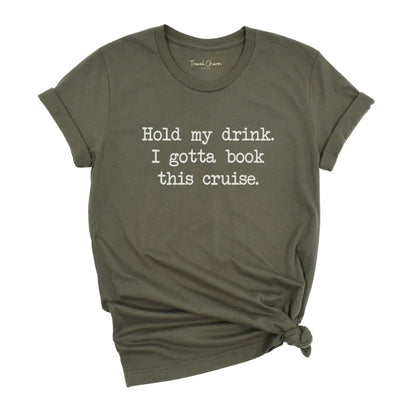 Hold My Drink Premium Tee (Cruise)