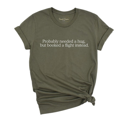 Probably Needed A Hug Premium Tee