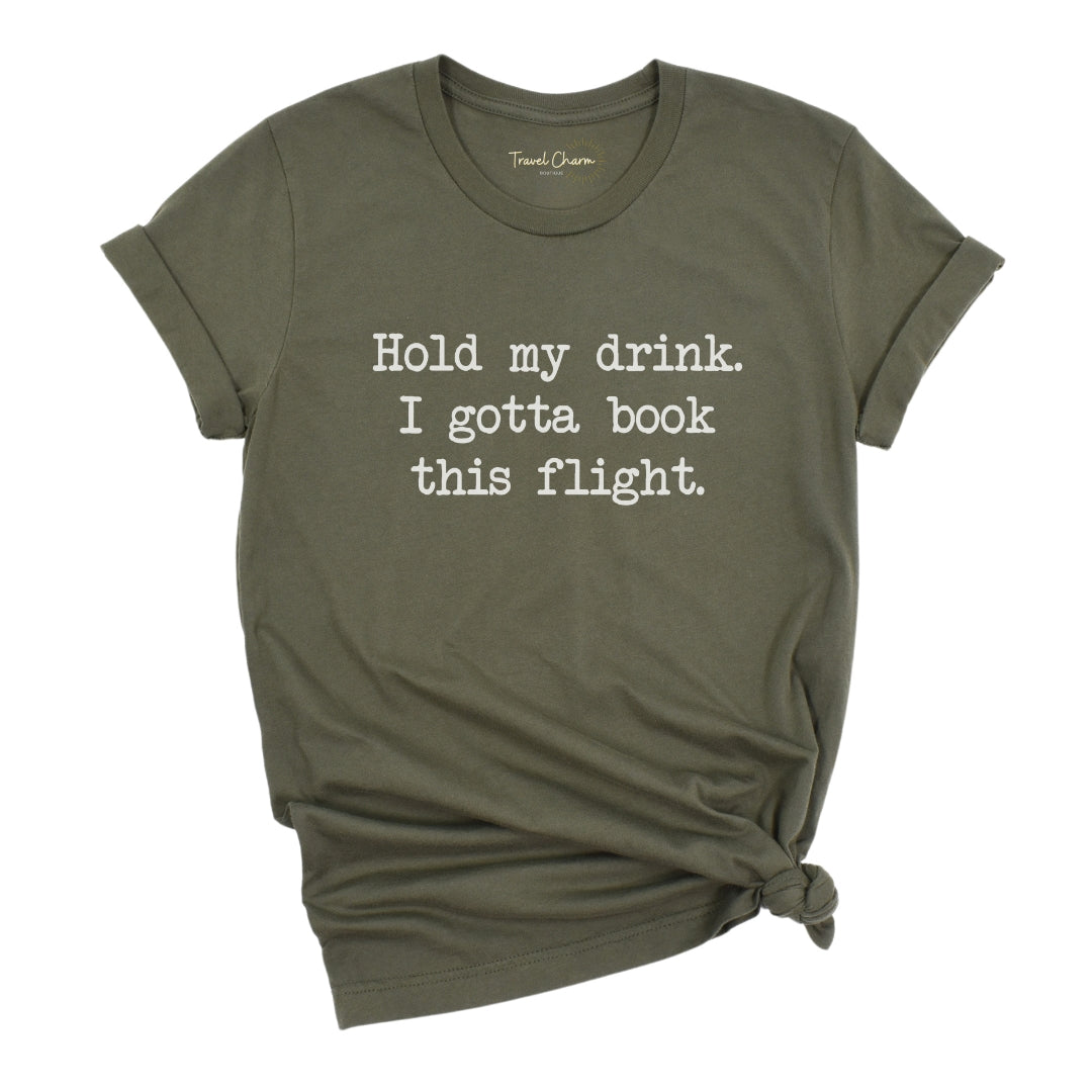 Hold My Drink Premium Tee (Flight)