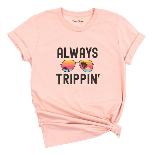 Always Trippin' Premium Tee
