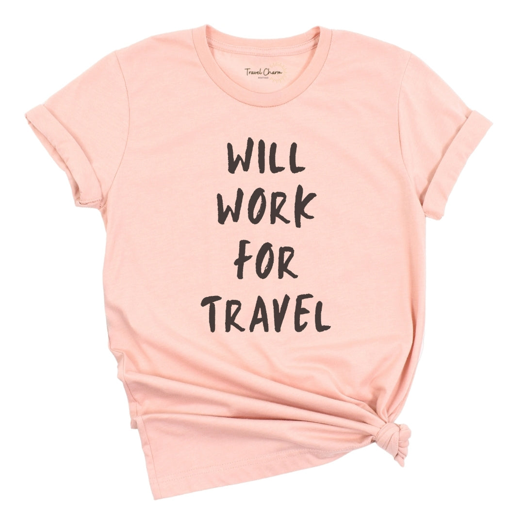 Will Work For Travel Premium Tee