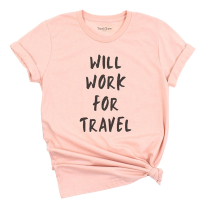 Will Work For Travel Premium Tee