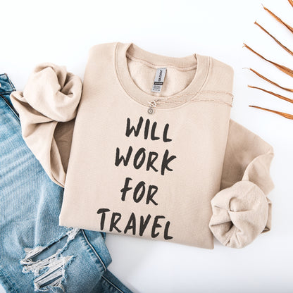 Will Work For Travel Premium Sweatshirt