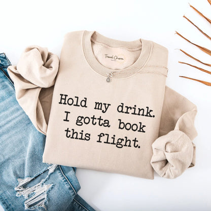 Hold My Drink Premium Sweatshirt