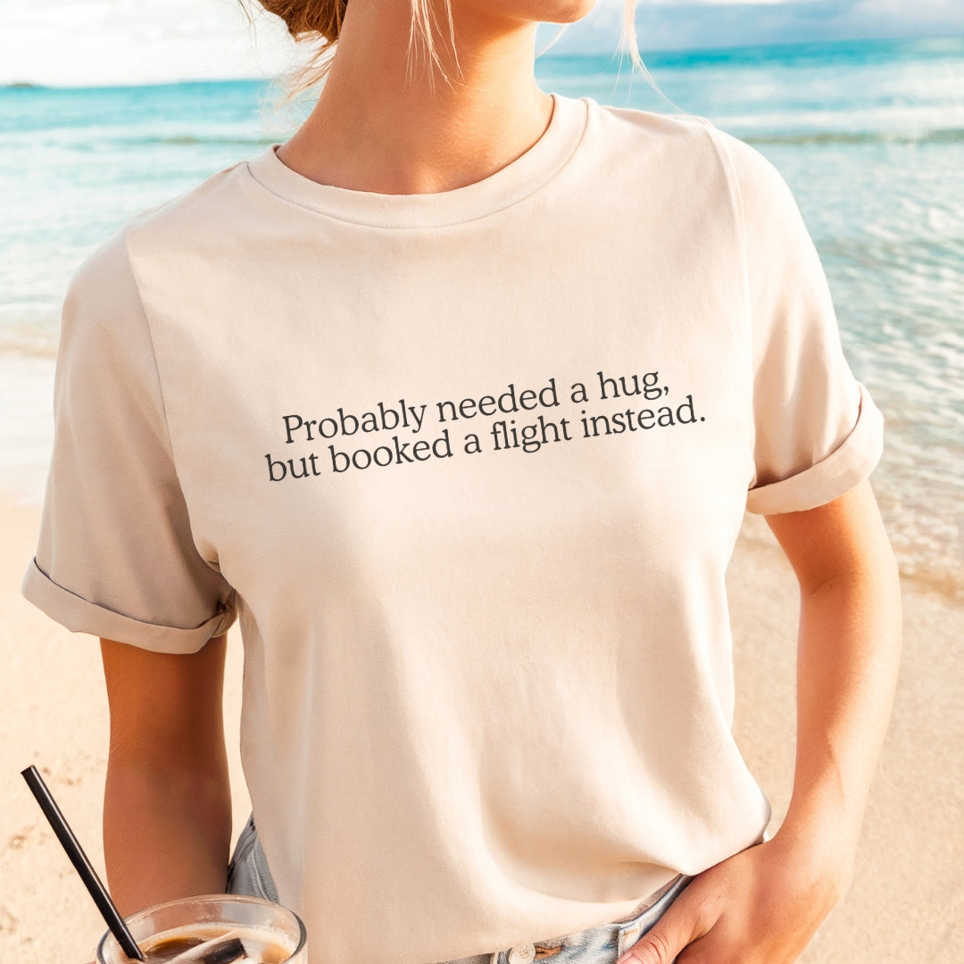 Probably Needed A Hug Premium Tee