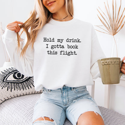 Hold My Drink Premium Sweatshirt